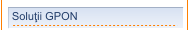Soluţii GPON