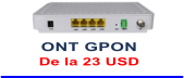 ONT GPON De la 23 USD